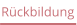 Rückbildung